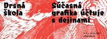 Drsná škola Súčasná grafika účtuje s dejinami