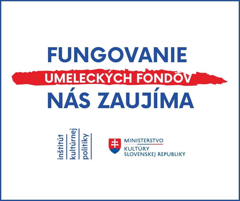 Využite možnosť vyjadriť váš názor na fungovanie umeleckých fondov