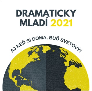 Aj keď ste doma, môžete byť svetoví! Divadelný ústav vyhlasuje 13. ročník súťaže dramatických textov pre mládež s názvom Dramaticky mladí.