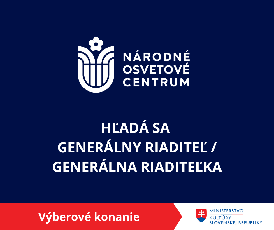 Hľadáme nové vedenie Národného osvetového centra – prihlasovanie sa uzatvára už tento týždeň