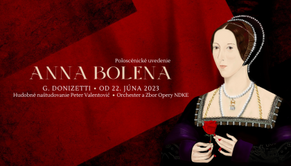 Sezónu v Národnom divadle Košice uzavrie premiéra opery Anna Bolena