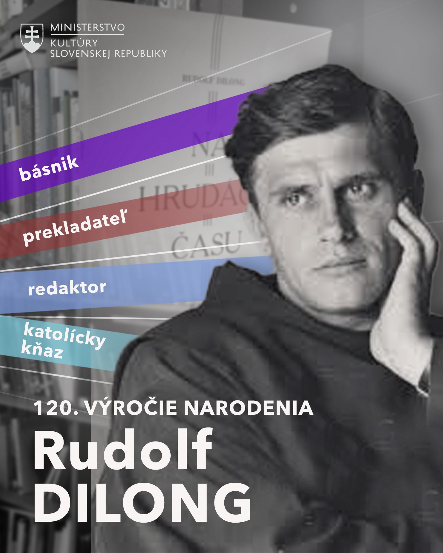 Ministerstvo kultúry Slovenskej republiky si dnes pripomína 120. výročie narodenia Rudolfa Dilonga